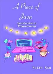 A Piece of Java: Introduction to Programming