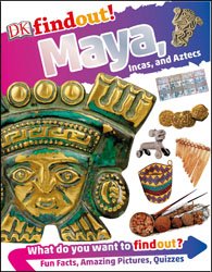 Findout! Maya, Incas and Aztecs