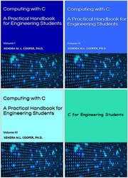 Computing with C A Practical Handbook for Engineering Students: Volume I-III