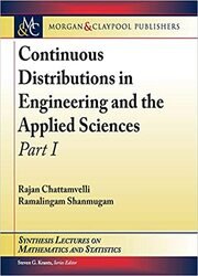 Continuous Distributions in Engineering and the Applied Sciences: Part I