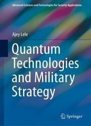 Quantum Technologies and Military Strategy (Advanced Sciences and Technologies for Security Applications)