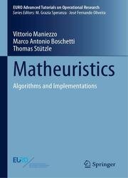 Matheuristics: Algorithms and Implementations