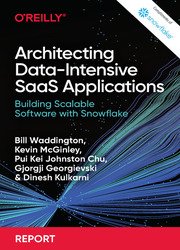Architecting Data-Intensive SaaS Applications: Building Scalable Software with Snowflake