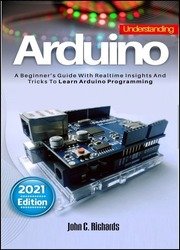 Understanding Arduino : A Beginner's Guide With Realtime Insights And Tricks To Learn Arduino Programming