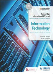 Cambridge International AS Level Information Technology Student's Book