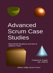 Advanced Scrum Case Studies: Real-World Situations and How to Address Them