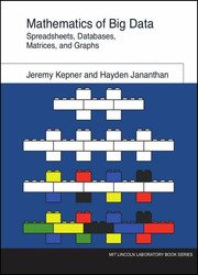 Mathematics of Big Data: Spreadsheets, Databases, Matrices, and Graphs