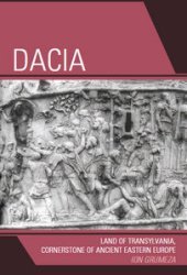 Dacia: Land of Transylvania, Cornerstone of Ancient Eastern Europe