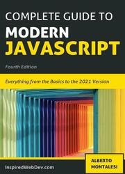 Complete Guide to Modern JavaScript - Fourth Edition