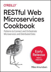 RESTful Web Microservices Cookbook (Second Early Release)
