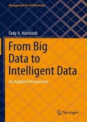 From Big Data to Intelligent Data: An Applied Perspective