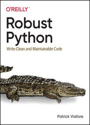 Robust Python: Write Clean and Maintainable Code (Final)
