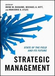 Strategic Management: State of the Field and Its Future