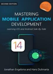Mastering Mobile Application Development - 2nd Edition : Learning iOS and Android Side-By-Side