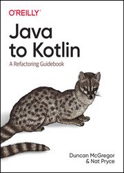 Java to Kotlin: A Refactoring Guidebook (Final)