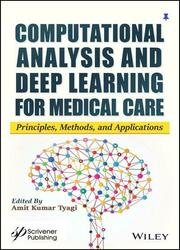 Computational Analysis and Deep Learning for Medical Care: Principles, Methods, and Applications
