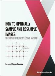 How to Optimally Sample and Resample Images: Theory and Methods Using MATLAB