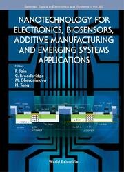 Nanotechnology For Electronics, Biosensors, Additive Manufacturing And Emerging Systems Applications