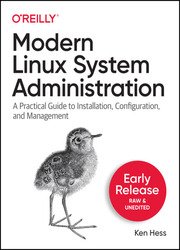 Modern Linux System Administration (Early Release)