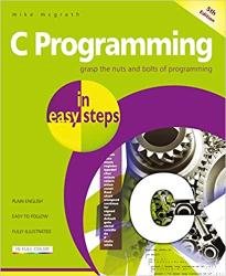 C Programming in easy steps: Updated for the GNU Compiler version 6.3.0 and Windows 10, 5th Edition