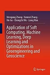 Application of Soft Computing, Machine Learning, Deep Learning and Optimizations in Geoengineering