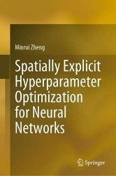 Spatially Explicit Hyperparameter Optimization for Neural Networks