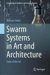 Swarm Systems in Art and Architecture: State of the Art