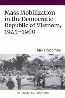 Mass Mobilization in the Democratic Republic of Vietnam, 1945–1960