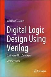 Digital Logic Design Using Verilog: Coding and RTL Synthesis, 2nd Edition