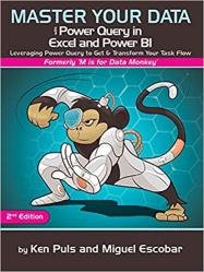 Master Your Data with Power Query in Excel and Power BI: Leveraging Power Query to Get & Transform Your Task Flow, 2nd Edition