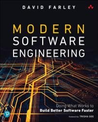 Modern Software Engineering: Doing What Works to Build Better Software Faster (Final)