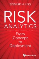 Risk Analytics: From Concept to Deployment, 2nd Edition