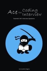 Ace The Coding Interview: Essential .NET Interview Questions
