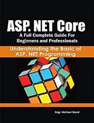 ASP. NET Core Complete Guide : Understanding the Basic ASP. NET Programming
