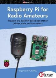 Raspberry Pi for Radio Amateurs: Program and build RPi-based ham station utilities, tools, and instruments