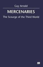 Mercenaries. The Scourge of the Third World