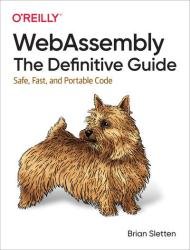 WebAssembly: The Definitive Guide (Final Release)