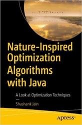 Nature-Inspired Optimization Algorithms with Java: A Look at Optimization Techniques
