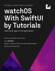 watchOS With SwiftUI by Tutorials (1st Edition)