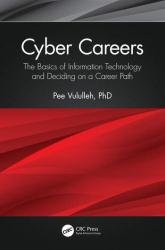 Cyber Careers: The Basics of Information Technology and Deciding on a Career Path