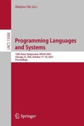 Programming Languages and Systems: 19th Asian Symposium, APLAS 2021, Chicago, IL, USA, October 17–18, 2021, Proceedings