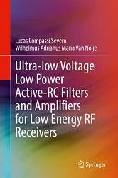 Ultra-low Voltage Low Power Active-RC Filters and Amplifiers for Low Energy RF Receivers
