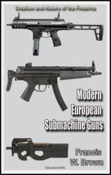 Modern European Submachine Guns: History of the Firearms