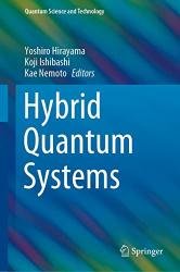 Hybrid Quantum Systems (Quantum Science and Technology)