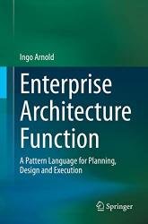 Enterprise Architecture Function: A Pattern Language for Planning, Design and Execution
