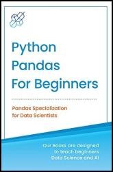 Python Pandas for Beginners: Pandas Specialization for Data Scientist