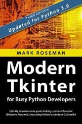 Modern Tkinter for Busy Python Developers, Third Edition
