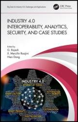 Industry 4.0 Interoperability, Analytics, Security, and Case Studies