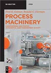 Process Machinery: Risk-Based Commissioning and Startup - an Essential Asset Management Activity