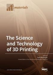 The Science and Technology of 3D Printing